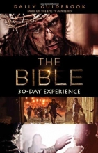 Cover art for The Bible TV Series 30-Day Experience Guidebook: Based on the Epic TV Miniseries &#34;The Bible&#34;