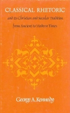 Cover art for Classical Rhetoric and Its Christian and Secular Tradition from Ancient to Modern Times