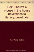 Cover art for Eek! There's a mouse in the house (Invitations to literacy, Level I:4a)