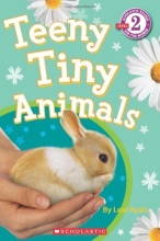 Cover art for Scholastic Reader Level 2: Teeny Tiny Animals