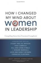 Cover art for How I Changed My Mind about Women in Leadership: Compelling Stories from Prominent Evangelicals