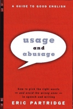 Cover art for Usage and Abusage: How to Pick the Right Words and Avoid the Wrong Ones in Speech and Writing... (New American)