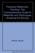 Cover art for Practical Watercolor Painting: The Comprehensive Guide to Materials and Techniques (Practical Art School)