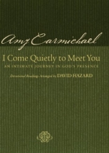 Cover art for I Come Quietly to Meet You: An Intimate Journey in God's Presence