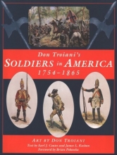 Cover art for Don Troiani's Soldiers in America 1754-1865