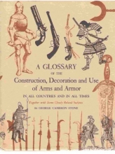Cover art for A Glossary of the Construction, Decoration and Use of Arms and Armor in All Countries and in All Times, Together with Some Closely Related Subjects