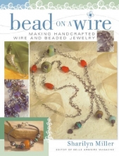 Cover art for Bead on a Wire: Making Handcrafted Wire and Beaded Jewelry