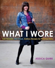 Cover art for What I Wore: Four Seasons, One Closet, Endless Recipes for Personal Style