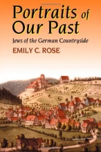 Cover art for Portraits of Our Past: Jews of the German Countryside