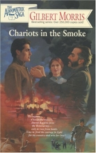 Cover art for Chariots in the Smoke (The Appomattox Saga, Book 9)