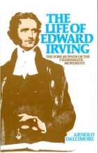 Cover art for Life of Edward Irving: Fore-Runner of the Charismatic Movement