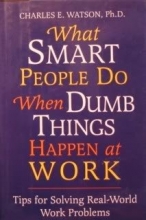 Cover art for What Smart People Do when Dumb Things Happen At Work