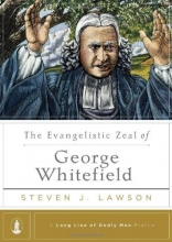 Cover art for The Evangelistic Zeal of George Whitefield (Long Line of Godly Men Profile) (Long Line of Godly Men Profiles)