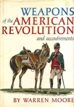 Cover art for Weapons of the American Revolution ... and Accoutrements.