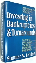 Cover art for Investing in Bankruptcies and Turnarounds: Spotting Investment Values in Distressed Businesses