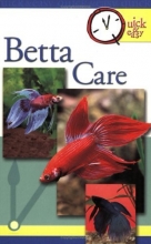 Cover art for Quick & Easy Betta Care (Quick & Easy (TFH Publications))