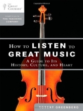 Cover art for How to Listen to Great Music: A Guide to Its History, Culture, and Heart (The Great Courses)