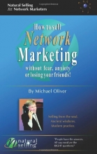Cover art for How to Sell Network Marketing Without Fear, Anxiety or Losing Your Friends! (Selling from the Soul. Ancient Wisdoms. Modern Practice)