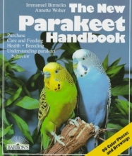 Cover art for The New Parakeet Handbook: Everything About the Purchase, Diet, Diseases, and Behavior of Parakeets : With a Special Chapter on Raising Parakeets (New Pet Handbooks)