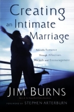 Cover art for Creating an Intimate Marriage: Rekindle Romance Through Affection, Warmth and Encouragement