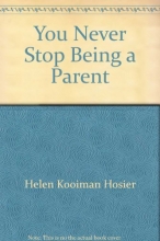 Cover art for You Never Stop Being a Parent