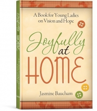 Cover art for Joyfully at Home: A Book for Young Ladies on Vision and Hope