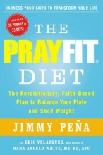 Cover art for The PrayFit Diet: The Revolutionary, Faith-Based Plan to Balance Your Plate and Shed Weight
