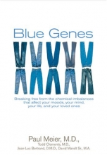 Cover art for Blue Genes: Breaking Free from the Chemical Imbalances That Affect Your Moods, Your Mind, Your Life, and Your Love Ones