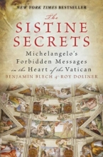 Cover art for The Sistine Secrets: Michelangelo's Forbidden Messages in the Heart of the Vatican