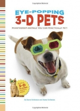 Cover art for Eye-Popping 3-D Pets: Phantogram Animals You Can Practically Pet!