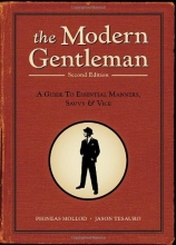 Cover art for The Modern Gentleman, 2nd Edition: A Guide to Essential Manners, Savvy, and Vice