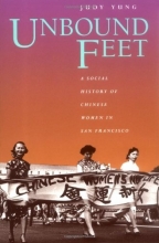 Cover art for Unbound Feet: A Social History of Chinese Women in San Francisco