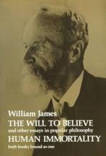 Cover art for The Will to Believe, Human Immortality, and Other Essays in Popular Philosophy