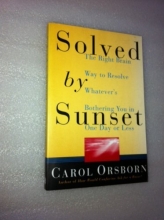 Cover art for Solved By Sunset: The Right Brain Way to Resolve Whatever's Bothering You in One Day or Less