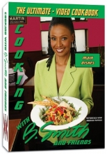 Cover art for Video DVD Cookbook -Cooking with B. Smith and Friends: Main Dishes