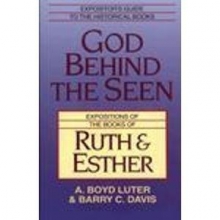 Cover art for God Behind the Seen: Expositions of the Books of Ruth and Esther (Expositor's Guide to the Historical Books)