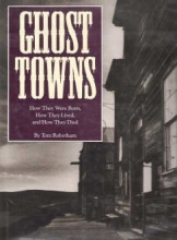 Cover art for Ghost Towns: How They Were Born, How They Lived, and How They Died