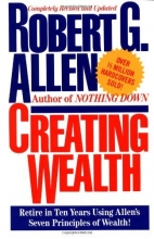 Cover art for Creating Wealth: Retire in Ten Years Using Allen's Seven Principles of Wealth!