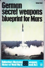 Cover art for German secret weapons: Blueprint for Mars (Ballantine's illustrated history of World War II. Weapons book, no. 5)
