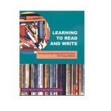 Cover art for Learning To Read And Write : Developmentally Appropriate Practices For Young Children