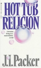 Cover art for Hot Tub Religion: Christian Living in a Materialistic World
