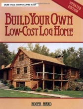 Cover art for Build Your Own Low-Cost Log Home (Garden Way Publishing Classic)