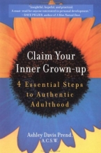 Cover art for Claim Your Inner Grown-Up: 4 Essential Steps to Authentic Adulthood