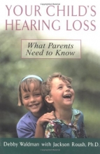 Cover art for Your Child's Hearing Loss: What Parents Need to Know