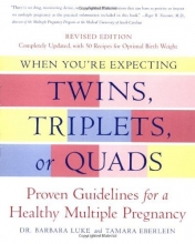Cover art for When You're Expecting Twins, Triplets, or Quads, Revised Edition: Proven Guidelines for a Healthy Multiple Pregnancy