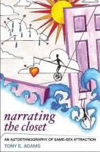 Cover art for Narrating the Closet: An Autoethnography of Same-Sex Attraction (Writing Lives)
