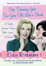 Cover art for Stop Dressing Your Six-Year-Old Like a Skank: A Slightly Tarnished Southern Belle's Words of Wisdom