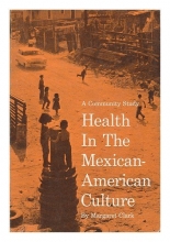 Cover art for Health in the Mexican American Culture: A Community Study