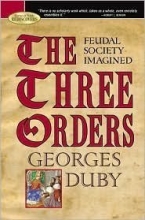 Cover art for The Three Orders: Feudal Society Imagined (Barnes & Noble Rediscovers)