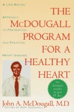 Cover art for The Mcdougall Program for a Healthy Heart: A Life-Saving Approach to Preventing and Treating Heart Disease